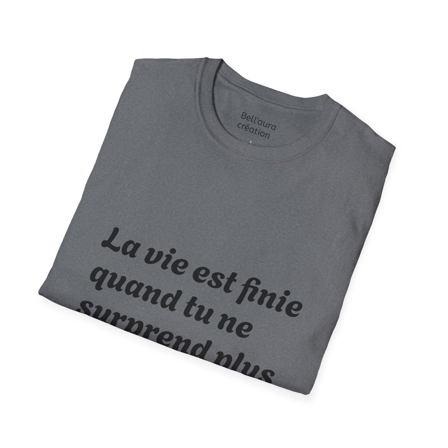 Unisex Softstyle T-Shirt with Thought-Provoking Quote, Comfortable Casual Wear, Gift for Friends, Inspirational Apparel, Meaningful Tees