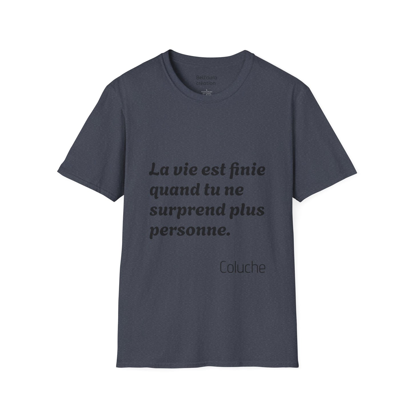 Unisex Softstyle T-Shirt with Thought-Provoking Quote, Comfortable Casual Wear, Gift for Friends, Inspirational Apparel, Meaningful Tees