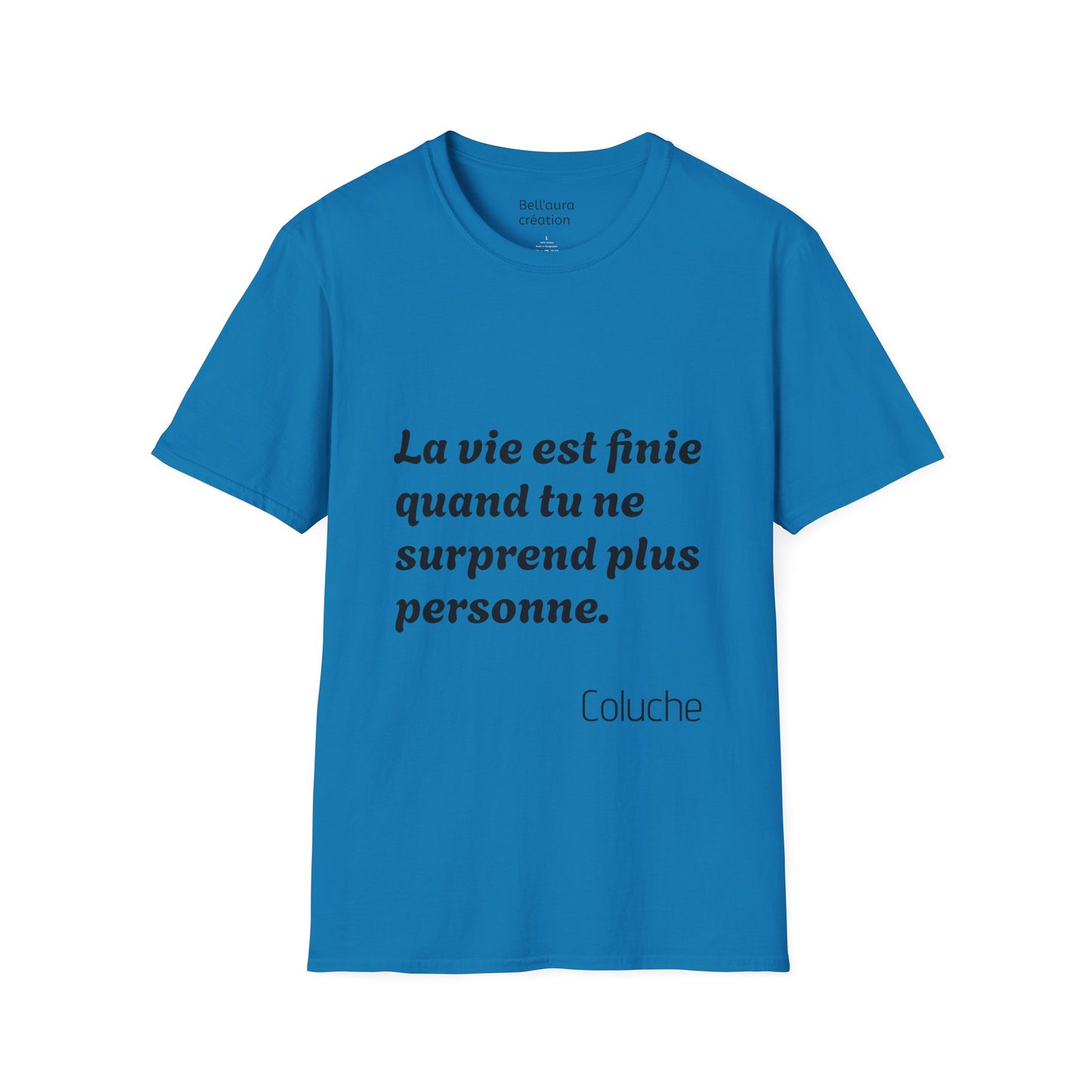 Unisex Softstyle T-Shirt with Thought-Provoking Quote, Comfortable Casual Wear, Gift for Friends, Inspirational Apparel, Meaningful Tees