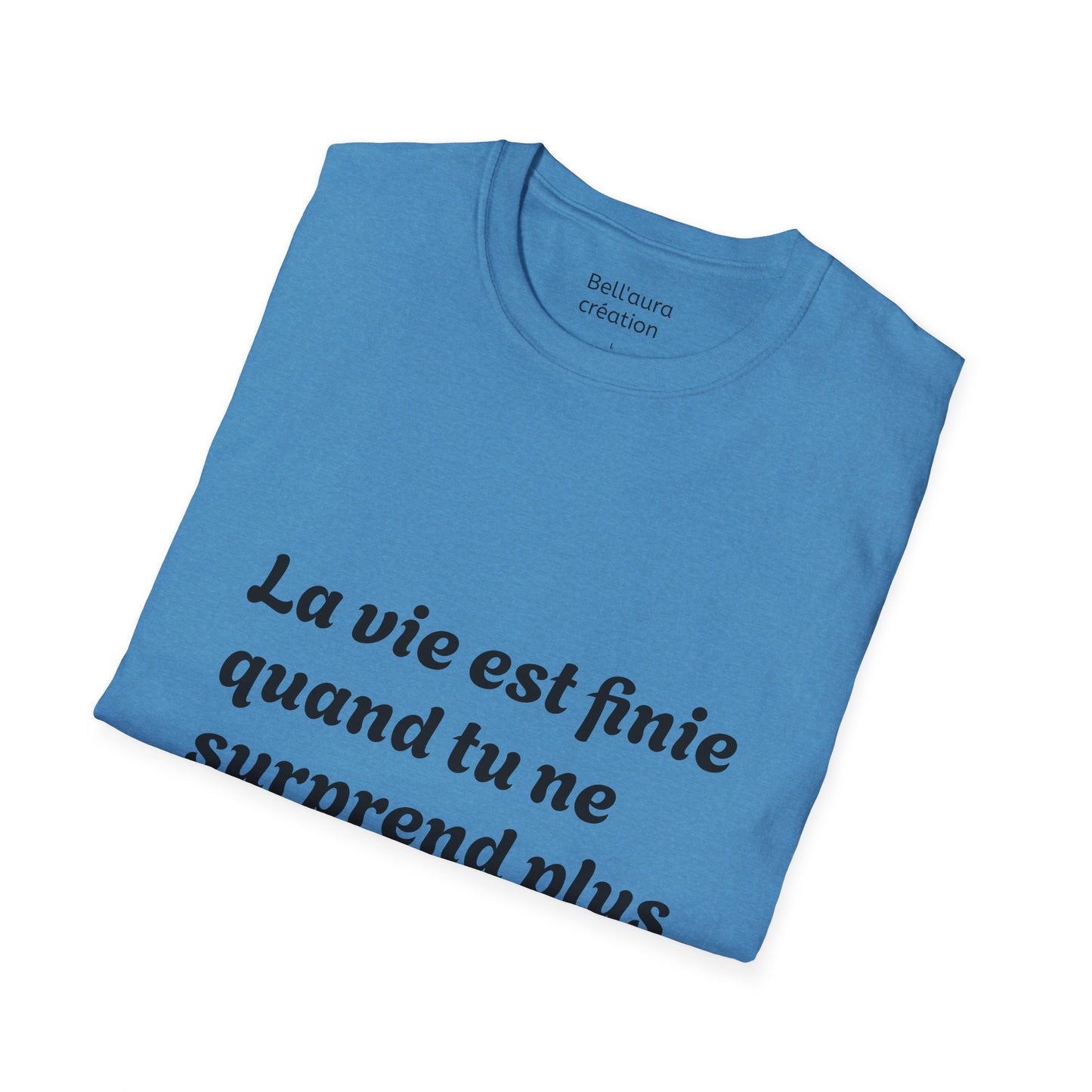 Unisex Softstyle T-Shirt with Thought-Provoking Quote, Comfortable Casual Wear, Gift for Friends, Inspirational Apparel, Meaningful Tees